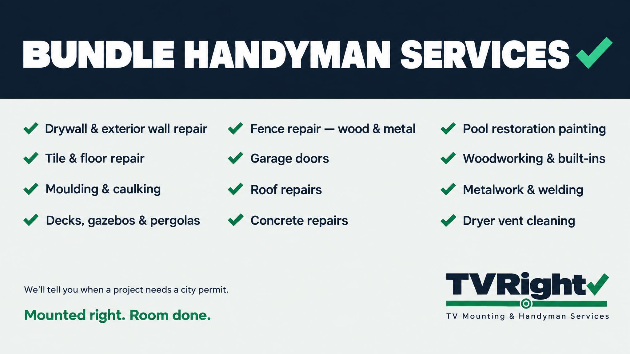 Bundle handyman services: drywall and exterior wall repair, tile and floor repair, moulding and caulking, decks, gazebos and pergolas, fence repair in wood and metal, garage doors, roof repairs, concrete repairs, pool restoration painting, woodworking and built-ins, metalwork and welding, dryer vent cleaning.